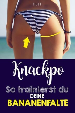 Knackpo: So trainierst du dir die Bananenfalte Knackpo: So trainierst du dir die Bananenfalte